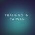 Training in Taiwan 2025